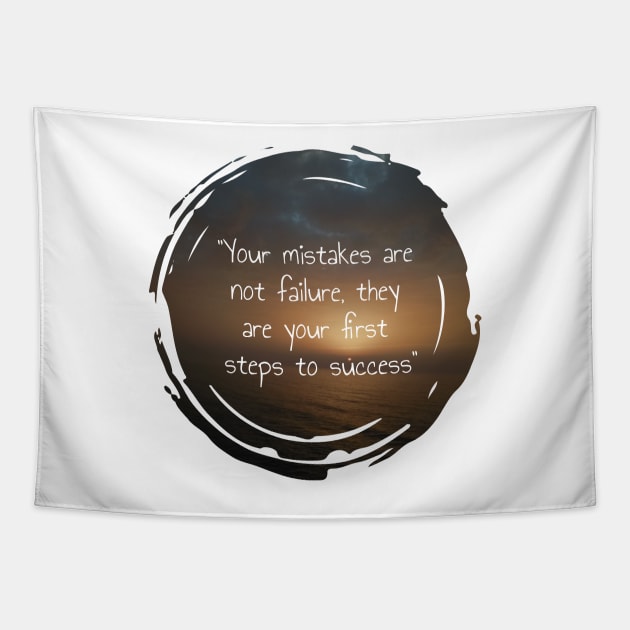 Your mistakes are not failure, they are your first steps to success. inspirational and motivational quotes with sunset picture design Tapestry by HB WOLF Arts