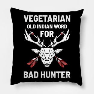 Vegetarian Hunter - For Hunters Pillow