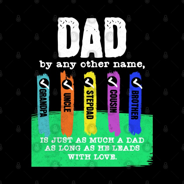 Dad By Any Other Name Is Still A Dad by SmoothVez Designs