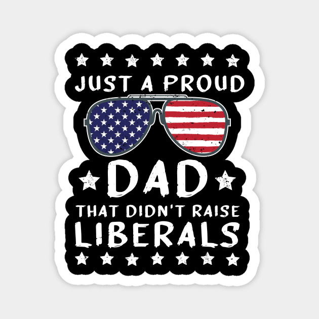 Just a Regular dad that didnt raise Liberals Magnet by SharleenV80