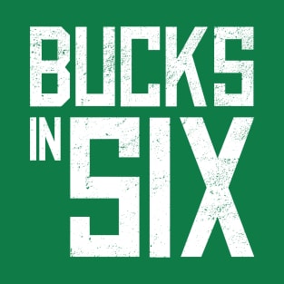 Bucks in Six T-Shirt