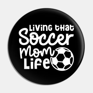 Living That Soccer Mom Life Boys Girls Cute Funny Pin