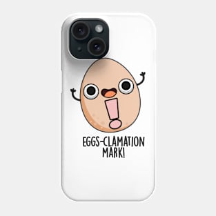 Eggs-clamation Mark Cute Egg Pun Phone Case