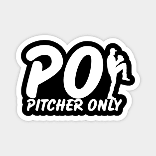 Pitcher Only PO Funny Baseball Saying Pitching Baseball Player Magnet