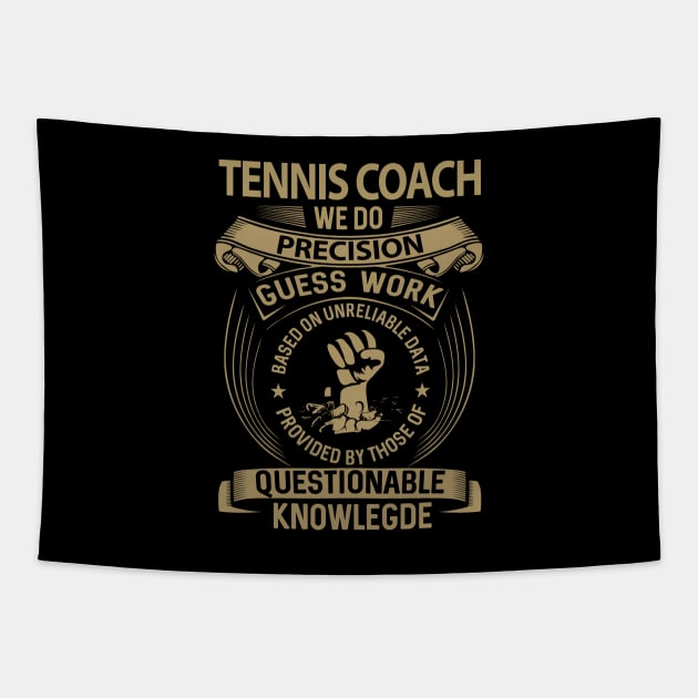 Tennis Coach T Shirt - MultiTasking Certified Job Gift Item Tee Tapestry by Aquastal