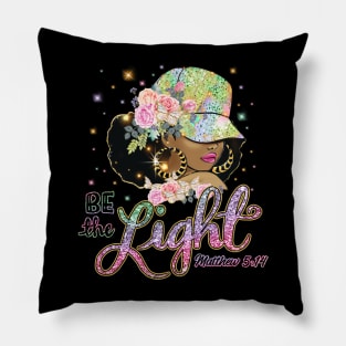 Be the Light, Black Woman, Religious, Christian Pillow