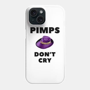 Pimps Don’t Cry Phone Case