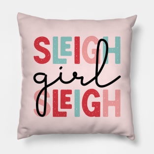 Sleigh Girl Sleigh Cute Funny Christmas Pillow