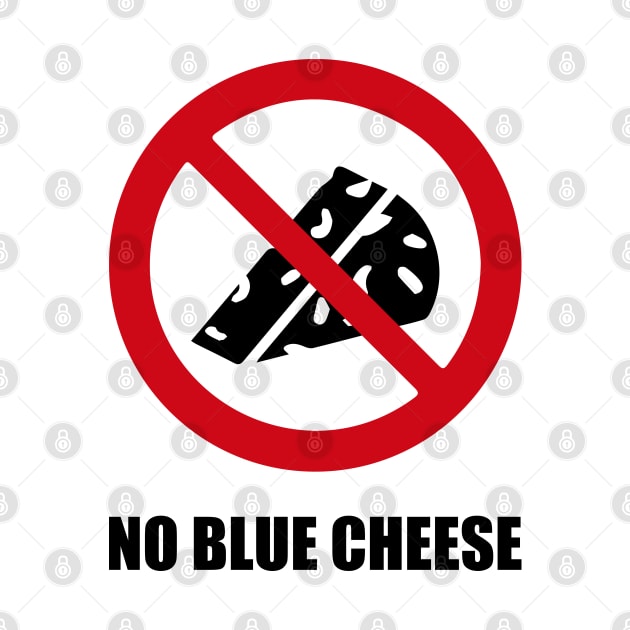 NO BLUE CHEESE - Anti series - Nasty smelly foods - 8B by FOGSJ