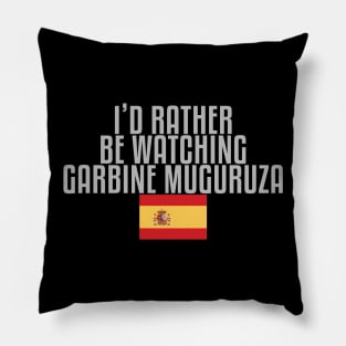 I'd rather be watching Garbiñe Muguruza Pillow