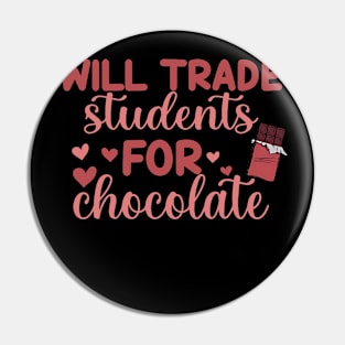 Funny Will Trade Students for Chocolate Teachers Valentines Pin