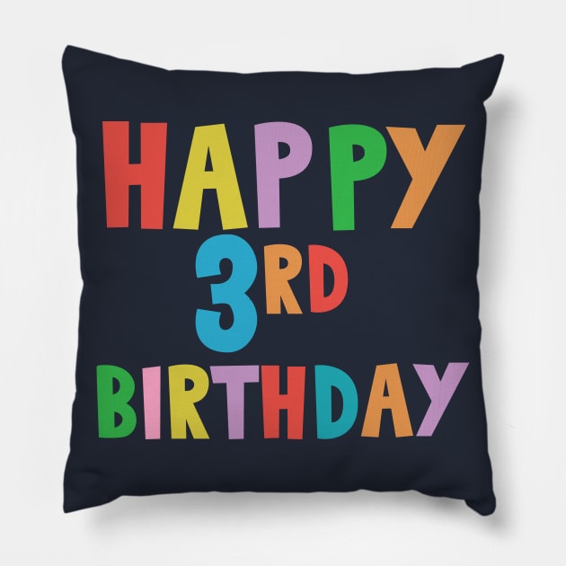 Happy 3rd Birthday, Happy third Birthday for boys or girls Pillow by maro_00