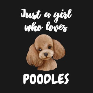 Just a Girl Who Loves Poodles Cute Watercolor Poodle T-Shirt