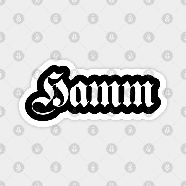 Hamm written with gothic font Magnet by Happy Citizen