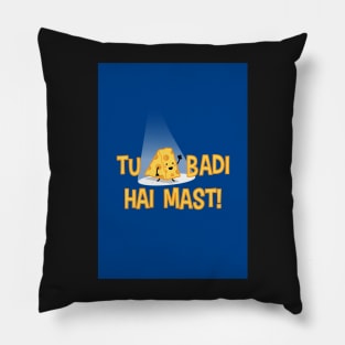 Tu Cheese Badi Hai Mast Pillow