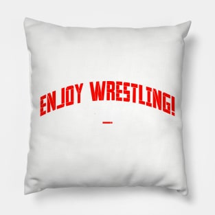 Enjoy Wrestling! RED Pillow