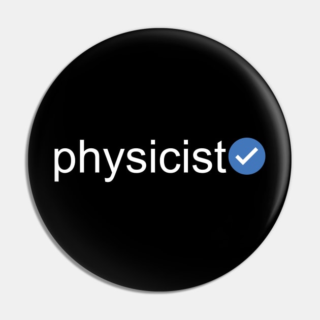 Verified Physicist (White Text) Pin by inotyler