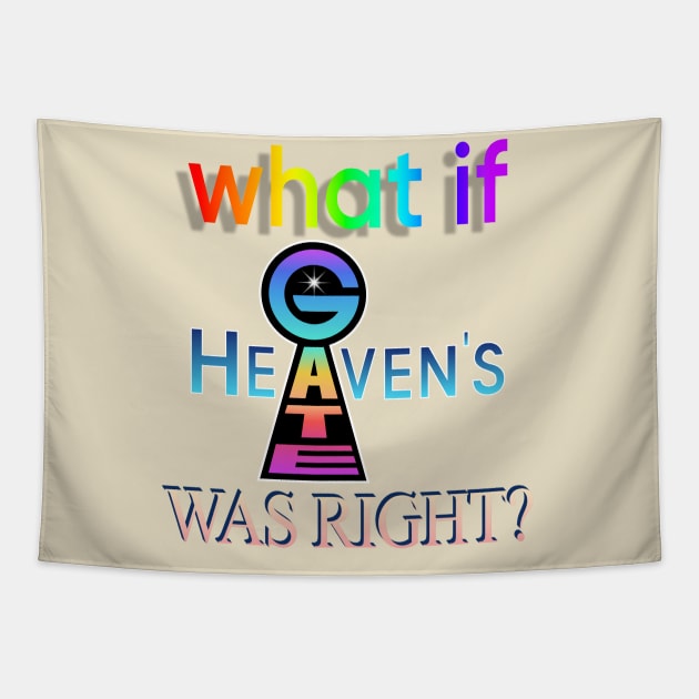 What If Heaven's Gate Was Right? Tapestry by THRILLHO