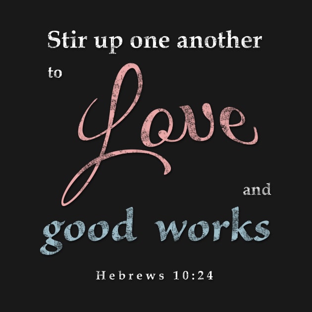 Love and Good Works by timlewis