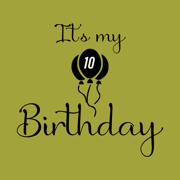 It's My 10th Birthday by teegear