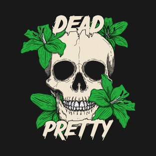 Dead Pretty T-Shirt