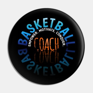 Empower Motivate Conquer - Basketball Coach - Sports Saying Motivational Quote Pin