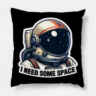 I Need Some Space meme Astronaut Pillow