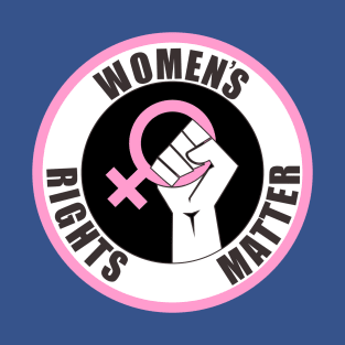 Women's rights matter T-Shirt