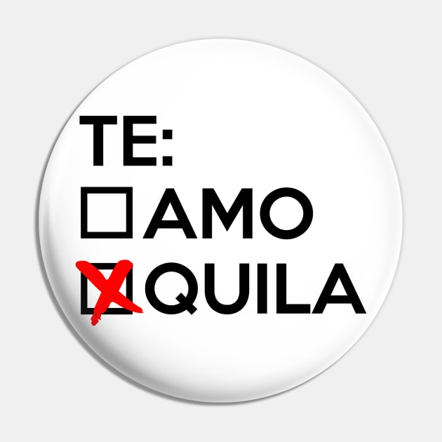 Te Quila Pin by ramonagbrl