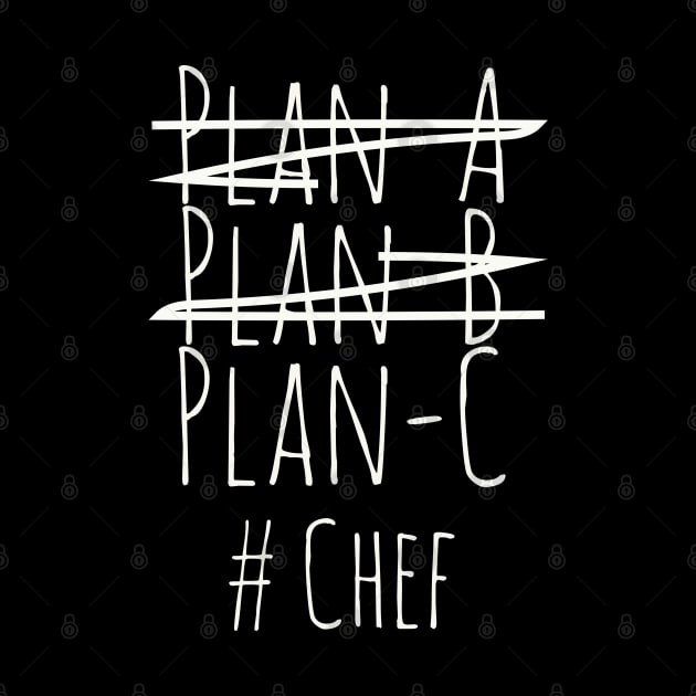 Plan c for Chef by CookingLove