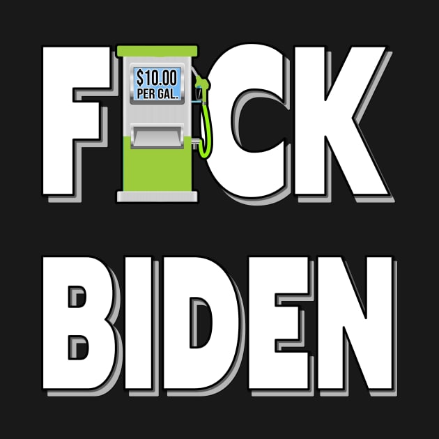 GAS PRICES F-CK BIDEN STICKERS, ONLY BIDEN CAN FIX THE GAS PRICES, T-SHIRTS, CAPS AND MORE by KathyNoNoise