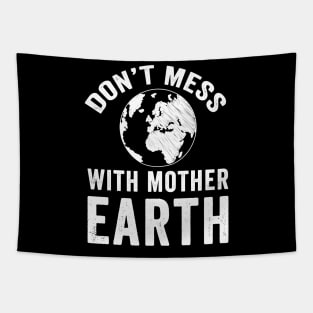 Don't mess with mother earth Tapestry