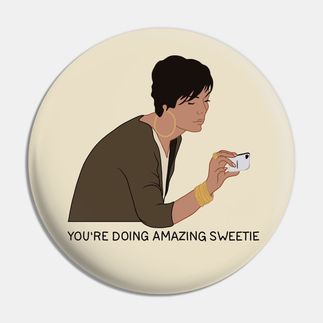 You're Doing Amazing, Sweetie Pin by valentinahramov