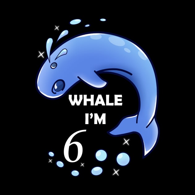 Whale I'm 6 years old birthday by KawaiiForYou