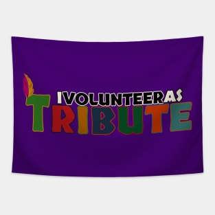 I Volunteer as Tribute Tapestry