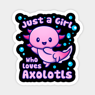 Just A Girl Who Loves Axolotls Funny Axolotl Lover Magnet