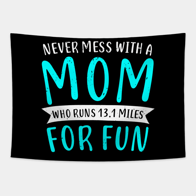 Funny Half Marathon 13.1 Miles Mom Mother Gift Tapestry by Dolde08