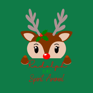 Rudolph is my spirit animal T-Shirt