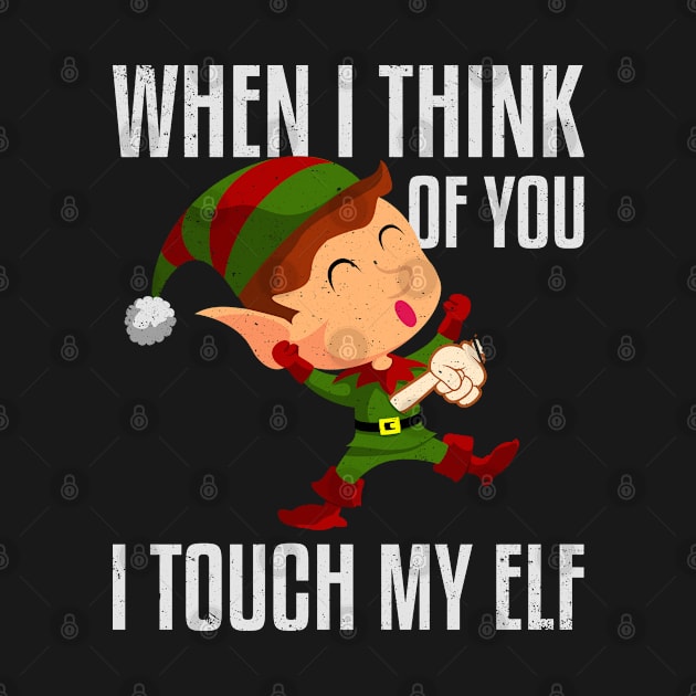 When I Think Of You I Touch My Elf by Swagazon