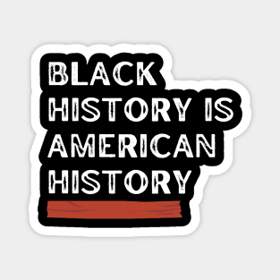 Black History Is American History Magnet