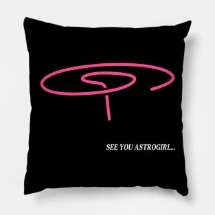 See you Astrogirl Pillow