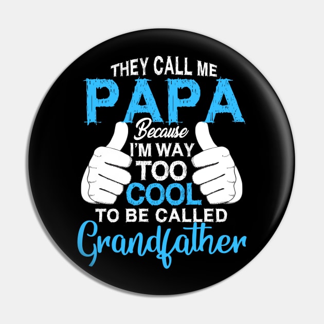 Papa   i'm way too cool to be called grandfather Pin by LaurieAndrew