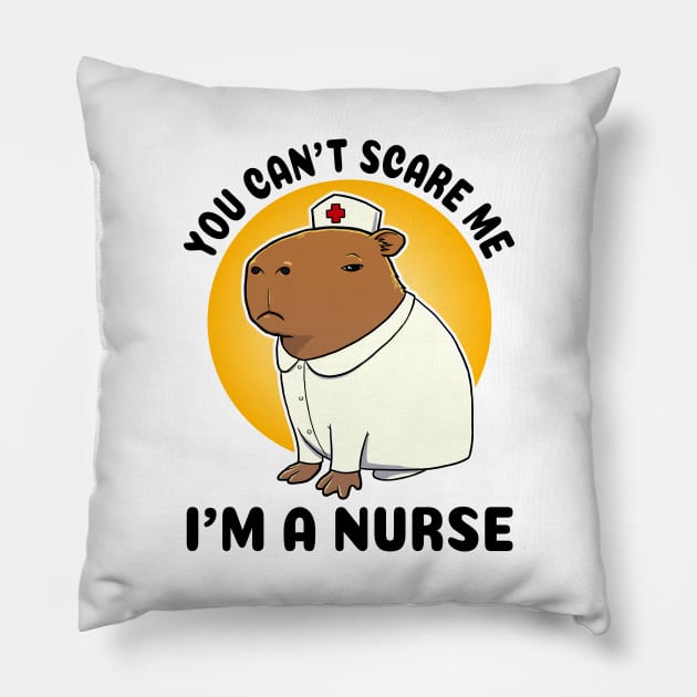 You can't scare me I'm a Nurse Capybara Pillow by capydays