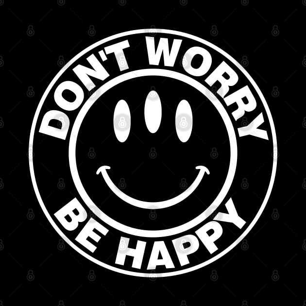 Don't Worry Be Happy Three Eyed Smiley Face by SunGraphicsLab