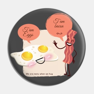 Eggs and bacon, we are tasty when we hug Pin