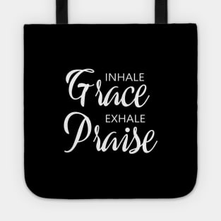 Inhale Grace Exhale Praise Tote