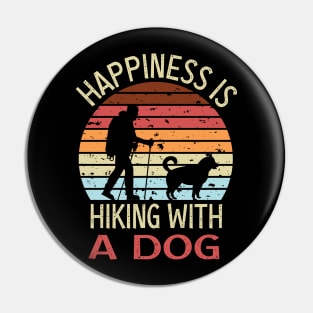 Funny Happiness Is Hiking With A Dog hiking lovers dog Owners Gifts Pin