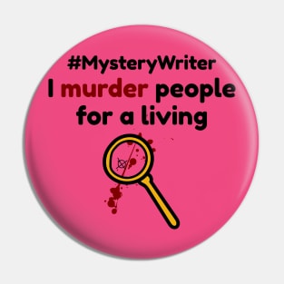 Mystery Writer - Murder People for a Living Pin