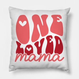 One Loved Mama Valentines Day Gift Pillow