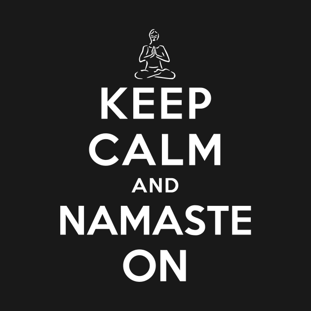 Keep Calm and Namaste On by YiannisTees